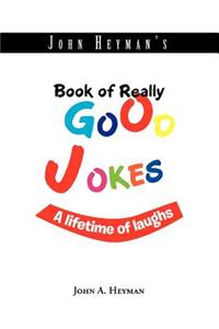 John Heyman's Book of Really Good Jokes