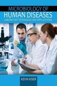 Microbiology of Human Diseases: Laboratory Techniques and Applications