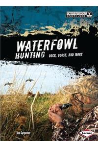 Waterfowl Hunting: Duck, Goose, and More