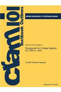 Studyguide for College Algebra by Coburn, John