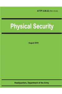 Physical Security (ATTP 3-39.32 / FM 3-19.30)