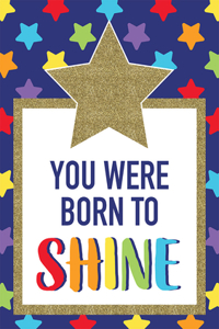 Sparkle and Shine You Were Born to Shine