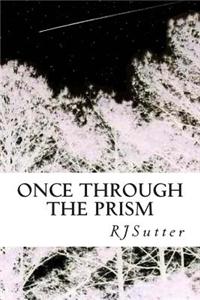 Once Through the Prism
