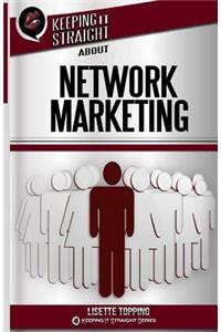 Keeping It Straight About Network Marketing