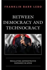 Between Democracy and Technocracy