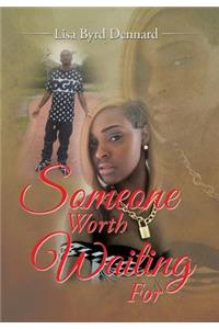Someone Worth Waiting for