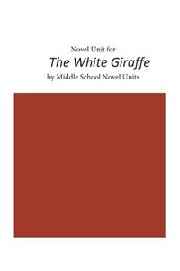 Novel Unit for The White Giraffe
