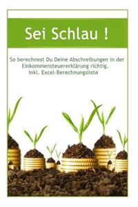 Sei schlau! So berechnest Du Deine Abschreibungen in der Einkommensteuererkl�rung richtig!