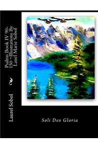 Psalms Book IV 90-150 Illustrations By Lauel Marie Sobol