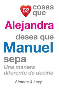 52 Cosas Que Alejandra Desea Que Manuel Sepa