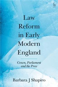 Law Reform in Early Modern England