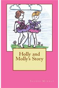 Holly and Molly's Story