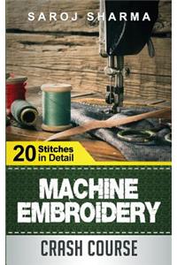 Machine Embroidery Crash Course