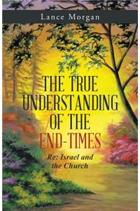 The True Understanding Of The End-Times