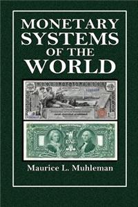 Monetary Systems of the World: A Study of Present Currency Systems and Statistical Information