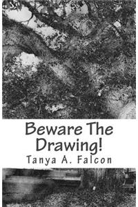 Beware The Drawing!