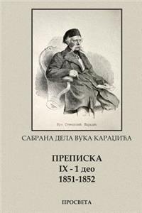 Vuk Karadzic, Prepiska IX (1851-1852) 1 Deo