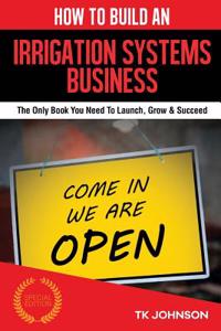 How to Build an Irrigation Systems Business (Special Edition)