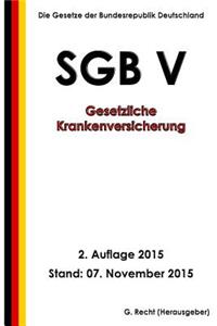 SGB V - Gesetzliche Krankenversicherung, 2. Auflage 2015