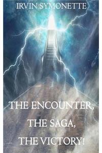 encounter, the saga, the victory!