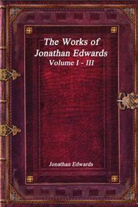 The Works of Jonathan Edwards