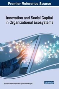 Innovation and Social Capital in Organizational Ecosystems