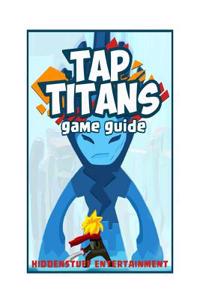 Tap Titans Game Guide