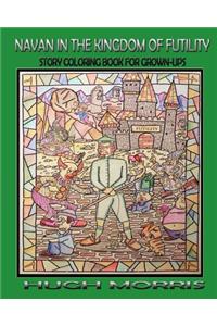 Navan in the Kingdom of Futility: Story Coloring Book for Grown-Ups