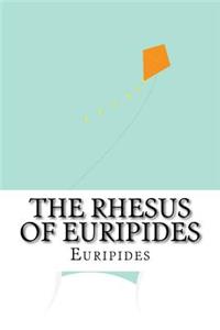 The Rhesus of Euripides
