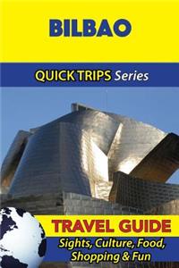 Bilbao Travel Guide (Quick Trips Series)