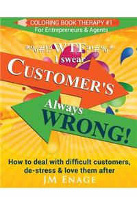 WTF I Swear - Customer's Always Wrong!