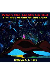 When the Lights Go Out, I'm Not Afraid of the Dark