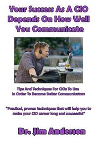 Your Success As A CIO Depends On How Well You Communicate