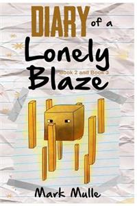 Diary of a Lonely Blaze, Book Two and Book Three (An Unofficial Minecraft Book f