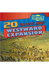 20 Fun Facts about Westward Expansion