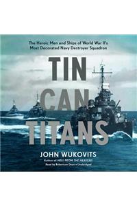 Tin Can Titans Lib/E