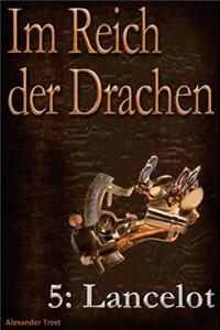 Im Reich Der Drachen: Lancelot