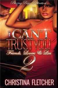 I Can't Trust You 2