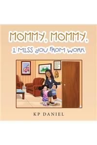 Mommy, Mommy, I Miss You from Work