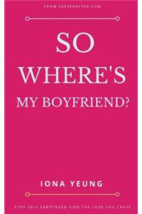 So Where's My Boyfriend?