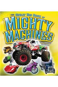 The Great Big Book of Mighty Machines