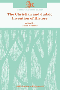 The Christian and Judaic Invention of History