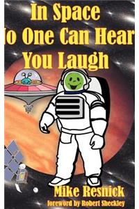 In Space No One Can Hear You Laugh