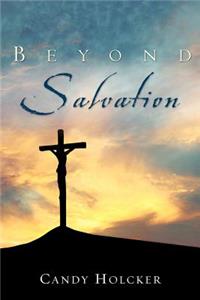 Beyond Salvation