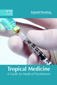 Tropical Medicine: A Guide for Medical Practitioners