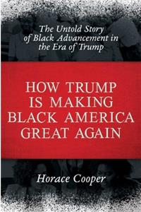 How Trump Is Making Black America Great Again