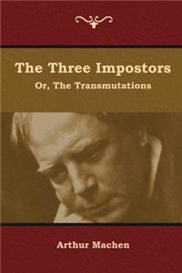 The Three Impostors; or, The Transmutations