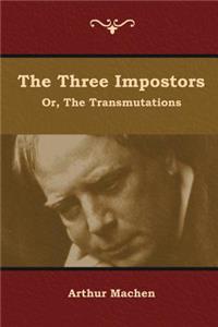 Three Impostors; or, The Transmutations