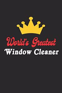 World's Greatest Window Cleaner Notebook - Funny Window Cleaner Journal Gift