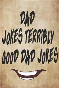 Dad jokes terribly good dad jokes